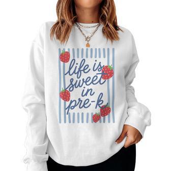 Striped Life Is Sweet In Pre-K Strawberries Teacher Women Sweatshirt - Thegiftio UK