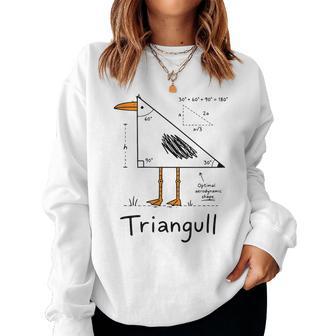 Triangull Triangle Seagull Bird Pun Math Teacher Women Sweatshirt | Seseable UK