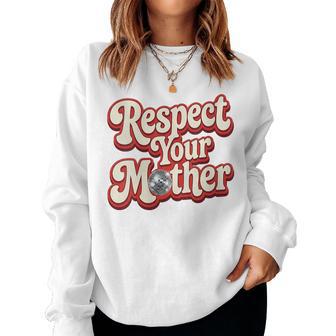 Women's Respect Your Mother Retro Inspired Quote Groovy Disco Ball Women Sweatshirt | Seseable UK