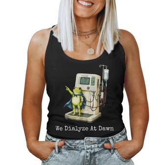 We Dialyze At Dawn Dialysis Nurse Frog Humor Women Tank Top - Thegiftio UK