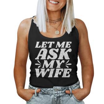 Let Me Ask My Wife Camiseta sin mangas para mujer - Regaloses