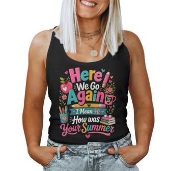 Here We Go Again Teacher First Day Of School Women Tank Top - Thegiftio UK