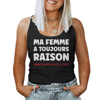 Idée Homme Drole Humour Couple Ma A Toujours Raison Débardeur pour femme - Cadeauxyz