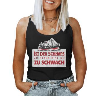 Ist Derchnaps Zutark Bist Du Zuchwach Bier Beeraufen Tank Top Frauen - Geschenkecke