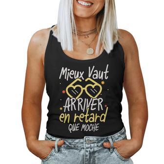 Mieuxaut Arriver Retard Humoristique Cadeau Humour Débardeur pour femme - Cadeauxyz