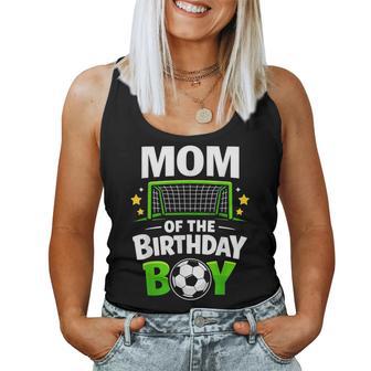 Mom Of The Birthday Boy Soccer Ball Women Tank Top - Monsterry UK