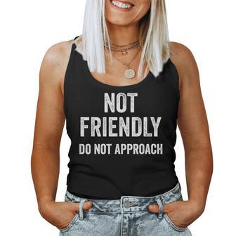Not Friendly Do Not Approach Sarcastic Women Tank Top - Monsterry