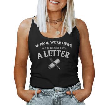 If Paul Were Here We'd Be Getting A Letter Christian Women Tank Top - Monsterry