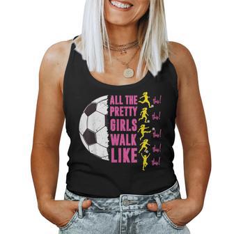 Soccer T All Pretty Girls Walk Like This Women Tank Top | Seseable UK