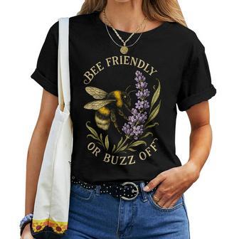 Bee Friendly Or Buzz Off Save The Bees Beekeeper Flower Women T-shirt | Seseable UK