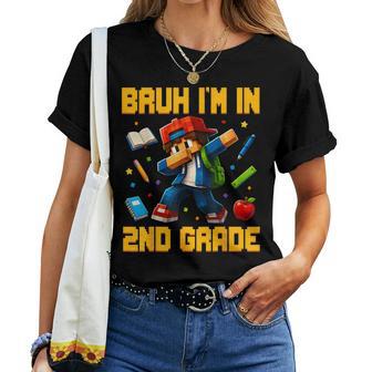 Bruh I'm In 2Nd Grade Dabbing Boys Kids Gamer Back To School Women T-shirt | Seseable UK
