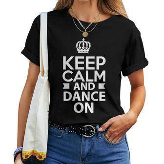 Cadeau Amusant Keep Calm And Dance On T-shirt femme - Cadeauxyz