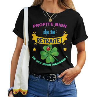 Collègue De Travail Départ Retraite Profite Bien Homme T-shirt femme - Cadeauxyz