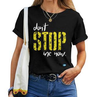 Don'ttop Me Now Pour Tous Connaître Leur Propre Chemin T-shirt femme - Cadeauxyz