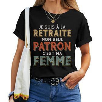 Drole Cadeau Homme Retraité Mon Patron C'est Ma T-shirt femme - Cadeauxyz