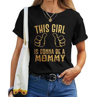 This Girl Is Gonna Be A Mommy Christmas Ideas For Mom Women T-shirt | Seseable UK