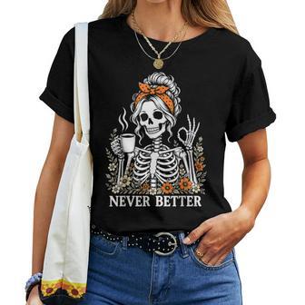 Halloween Never Better Skeleton Coffee Floral Girl Women T-shirt | Seseable UK