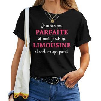 Humour Limoges Je Neuis Pas Parfaite Mais Limousine T-shirt femme - Cadeauxyz