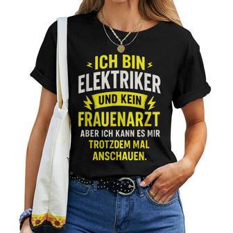 Ich Bin Elektriker Und Kein Frauenarzt Aber Ich T-shirt Frauen - Geschenkecke
