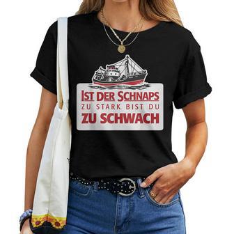 Ist Derchnaps Zutark Bist Du Zuchwach Bier Beeraufen T-shirt Frauen - Geschenkecke
