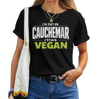 J'ai Fait Un Cauchemar J'étaisegan Humour T-shirt femme - Cadeauxyz