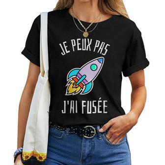 Je Peux Pas J'ai Fusée Humour Pilote Cadeau Humoristique T-shirt femme - Cadeauxyz