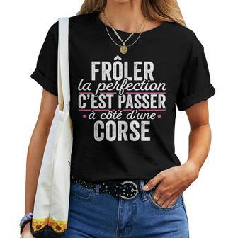 La Corse Parfaite Cadeau Humour Corse T-shirt femme - Cadeauxyz