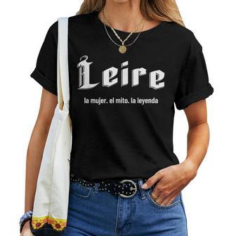 Leire La El Mito La Leyenda Leire Nombre Camiseta de mujer - Regaloses