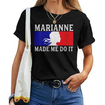 Marianne Made Me Do It Inspiré De La Révolution Française T-shirt femme - Cadeauxyz