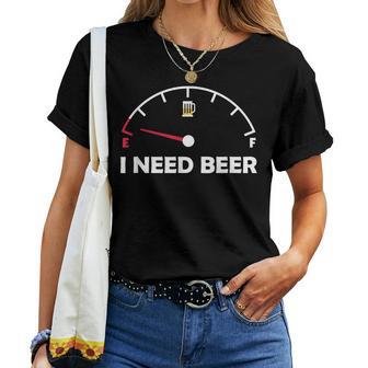 I Need Beer Necesito Cerveza Dicho Gracioso Cerveza Bebedor Camiseta de mujer - Regaloses