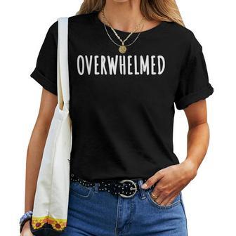 Overwhelmed Chemise Humoristique Pour Homme Et T-shirt femme - Cadeauxyz