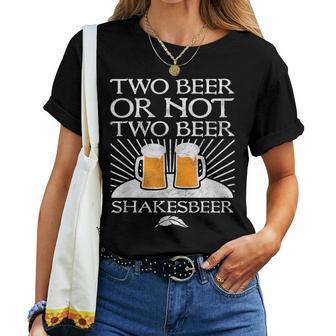 Phrase Amusante Two Beer Or Not Two Beerhakesbeer T-shirt femme - Cadeauxyz