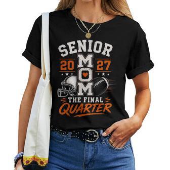 Senior Mom The Final Quarter Football 2027 Senior Mama Women T-shirt | Seseable UK