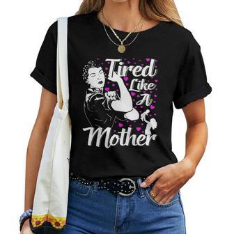 Tired Like A Mother Christmas Ideas For Mom Women T-shirt | Seseable UK