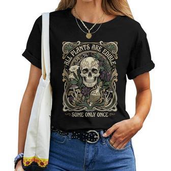 Todas Las Plantason Comestibles Algunasolo Unaez Divertidas Amantes De Las Plantas De Calavera In Mangas Camiseta de mujer - Regaloses
