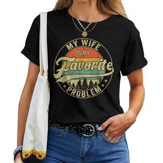 My Wife Is My Favorite Problem Retro Vintage Women T-shirt | Seseable UK