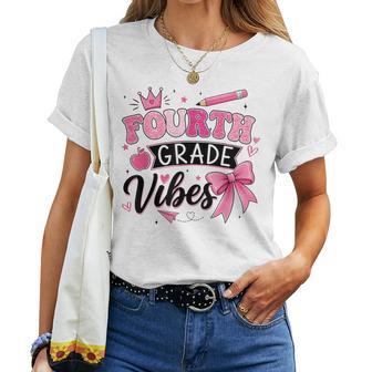 4Th Grade Vibes Girls Fourth Grade Back To School Women T-shirt | Seseable UK