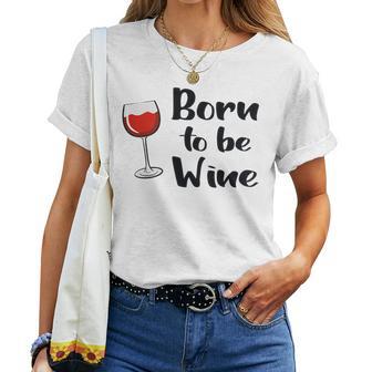 Born To Be Wine -Ino Camiseta de mujer - Regaloses