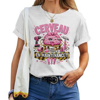Cadeau Humour Original Cerveau En Maintenance Citation T-shirt femme - Cadeauxyz