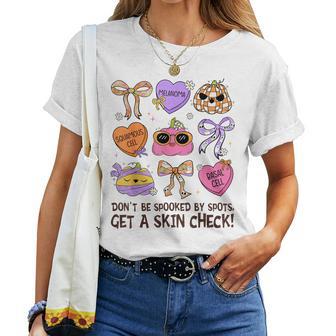 Get A Skin Check Dermatologist Dermatology Nurse Halloween Women T-shirt | Seseable UK