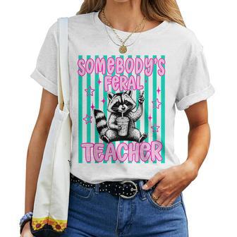Somebody's Feral Teacher Raccoon Meme Back To School Women T-shirt | Seseable UK