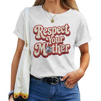 Women's Respect Your Mother Retro Inspired Quote Groovy Disco Ball Women T-shirt | Seseable UK