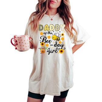 Daddy Of The Bee-Day Girl Bee Birthday Party Women's Oversized Comfort T-shirt - Thegiftio UK