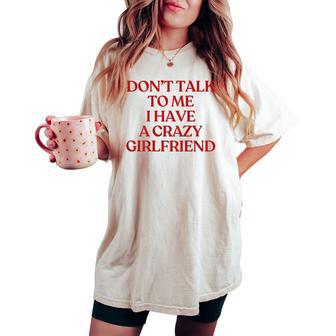 Don't Talk To Me I Have A Crazy Girlfriend On Back Trendy レディースオーバーサイズコンフォートTシャツ - Kawaiitshirt