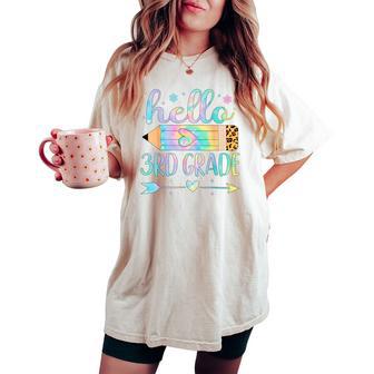 Tie Dye 3Rd Grade Back To School Hello Third Grade Teacher Women's Oversized Comfort T-shirt - Thegiftio UK