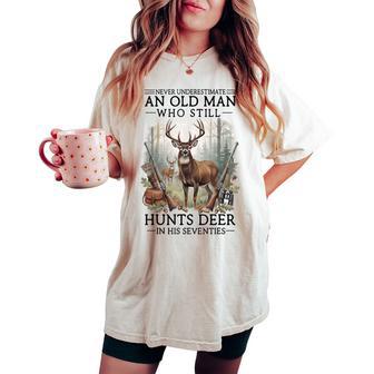 Never Underestimate Old Man Who Still Hunts Deer Seventies Women's Oversized Comfort T-shirt | Seseable UK