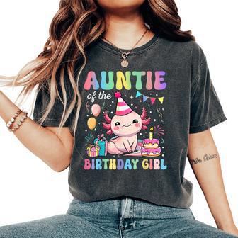 Auntie Of The Birthday Girl Axolotl Bday Party Family Women's Oversized Comfort T-Shirt - Thegiftio UK