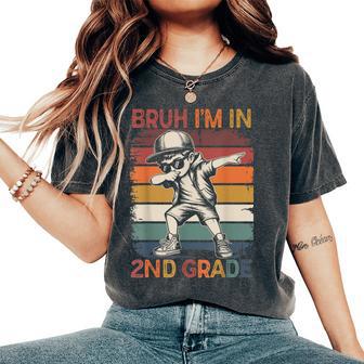 Bruh I'm In 2Nd Grade First Day Of School Second Grade Women's Oversized Comfort T-Shirt - Thegiftio UK