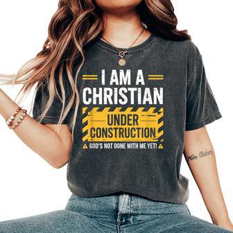 I Am A Christian Under Construction Religious Quote Women's Oversized Comfort T-Shirt - Thegiftio UK