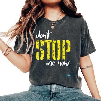 Don'ttop Me Now Pour Tous Connaître Leur Propre Chemin T-shirt oversize confortable pour femme - Cadeauxyz